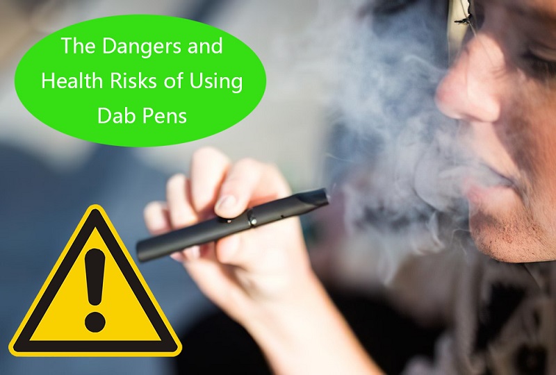 dangers and health risks of using dab pens