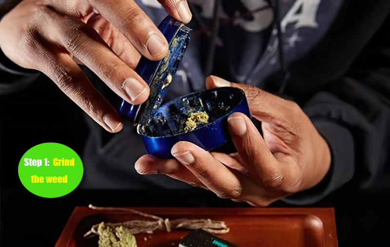 Grind the weed with grinder