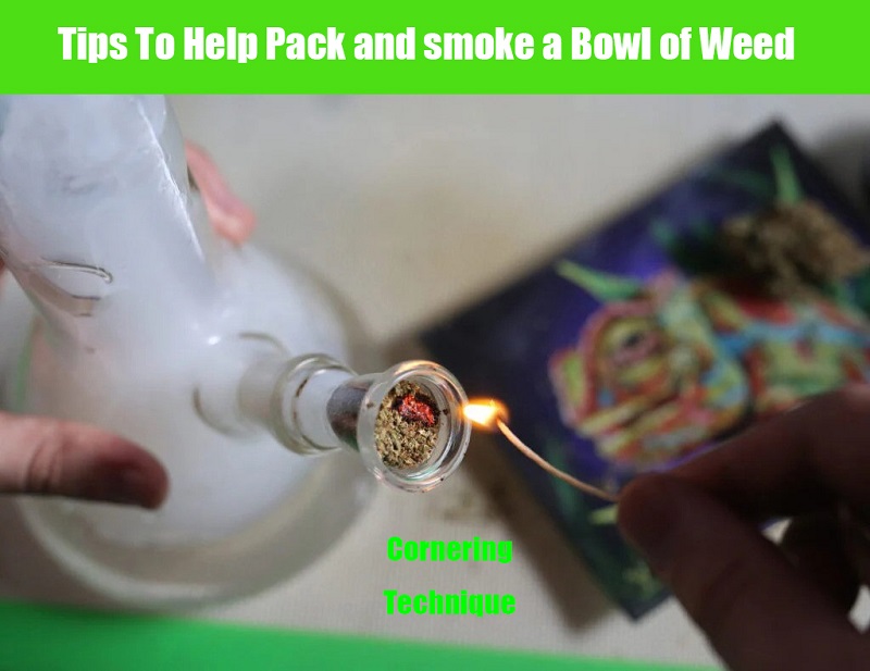 Tips To Help Pack and smoke a Bowl of Weed