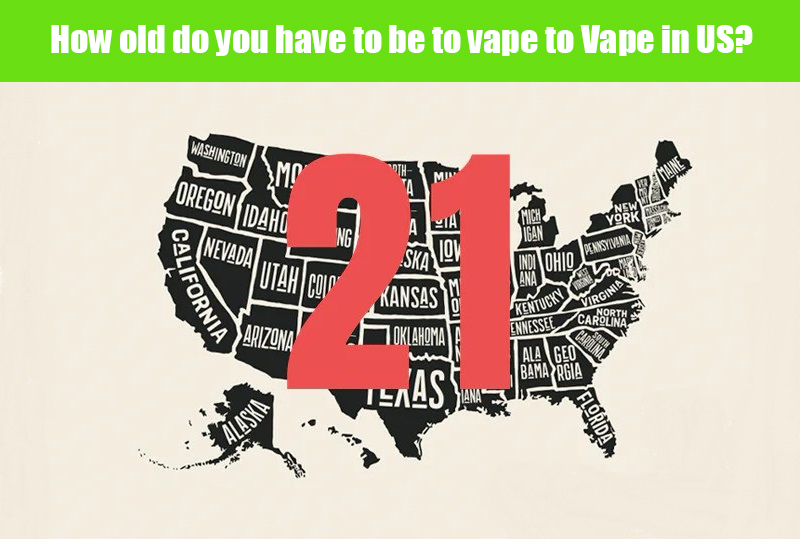 How old do you have to be to vape to Vape in US