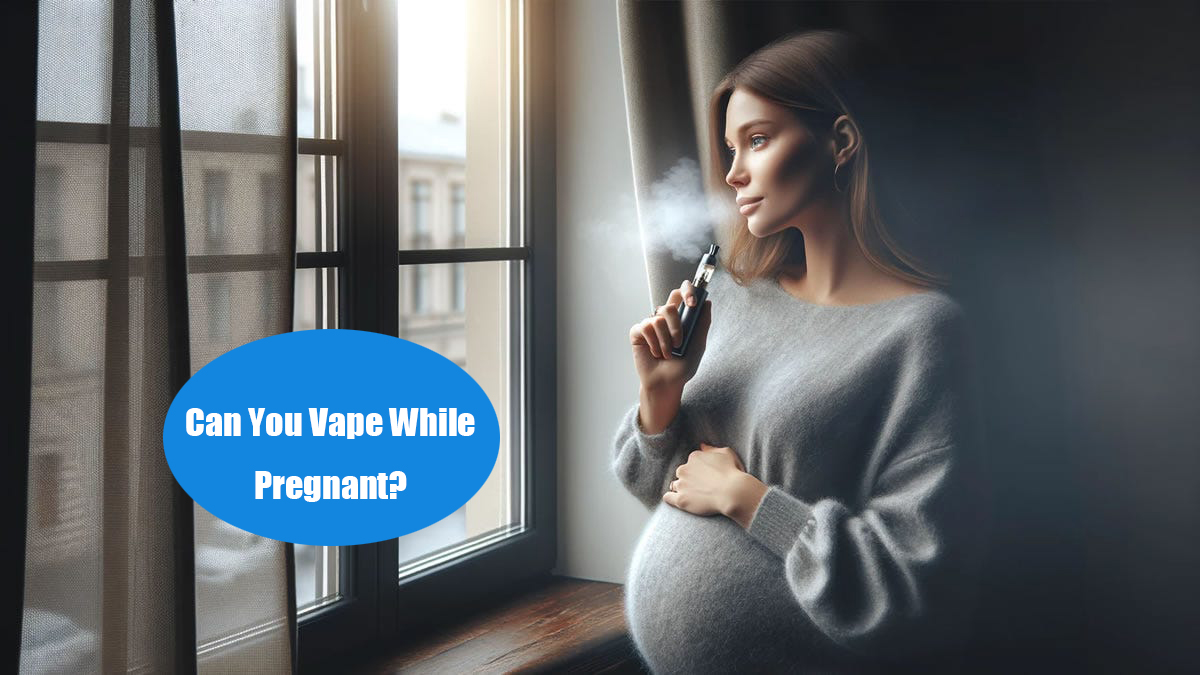 Can you Vape When Pregnant