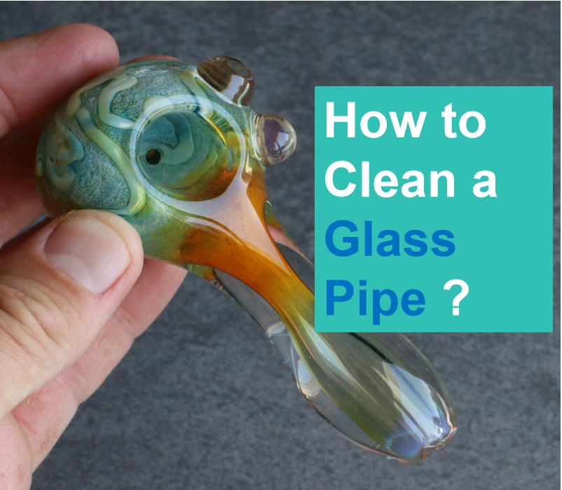 How to Clean a Glass Pipe