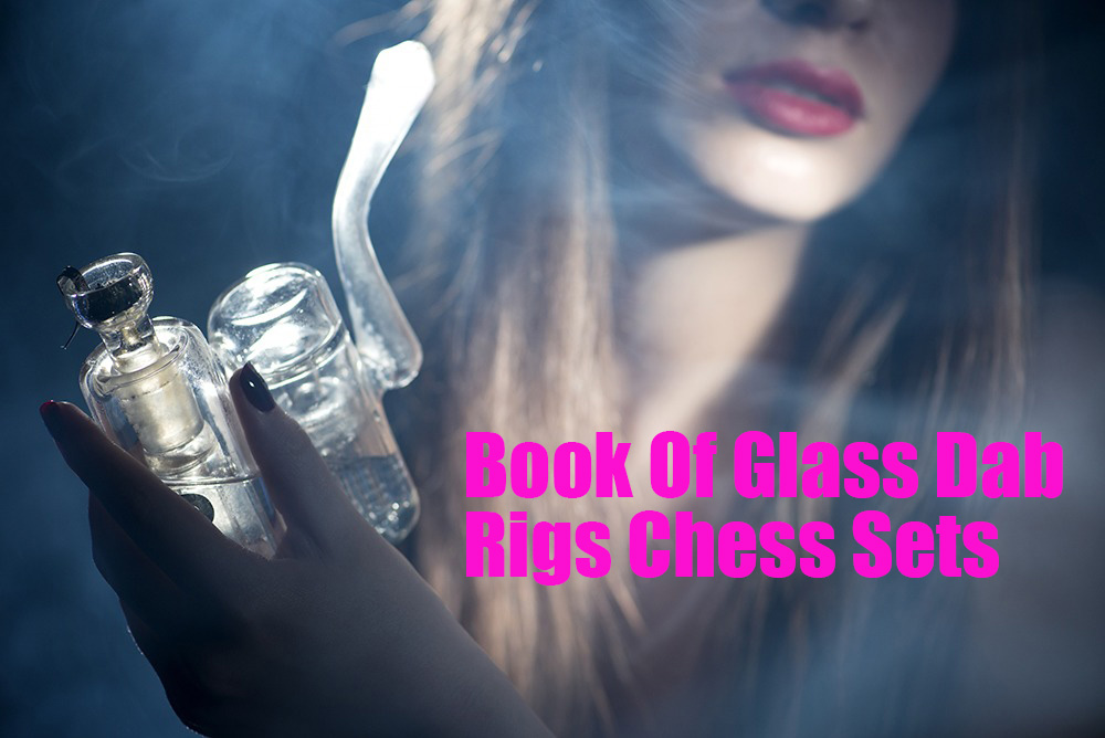 Book Of Glass Dab Rigs Chess Sets