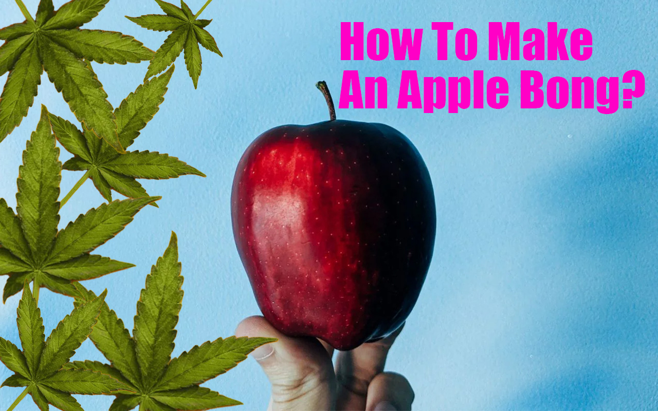 How To Make An Apple Bong