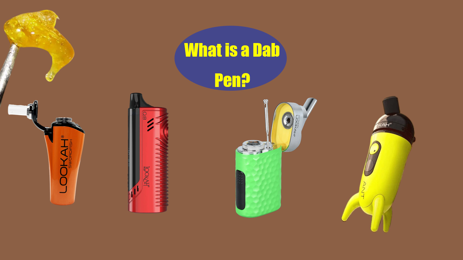 What is a Dab Pen? Pros? How to Use and Clean it? | LOOKAH