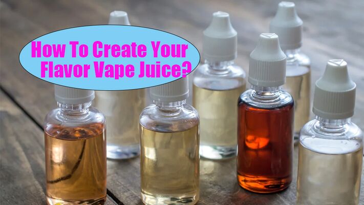 How To Create Your Flavor Vape Juice? | LOOKAH